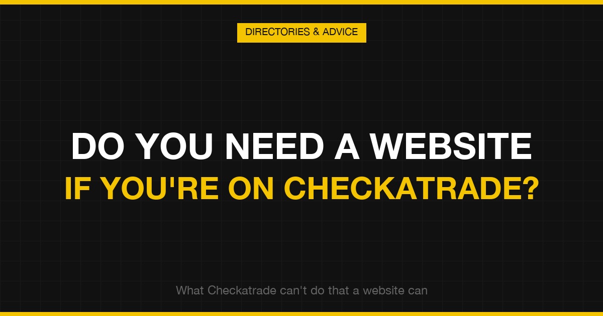 Checkatrade only vs your own website — costs, Google visibility and lead ownership compared